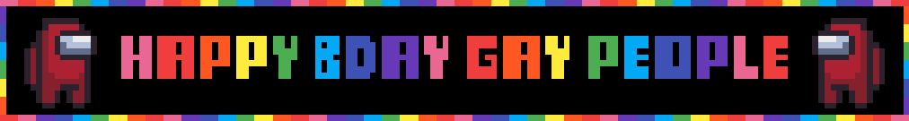 HAPPY BDAY GAY PEOPLE